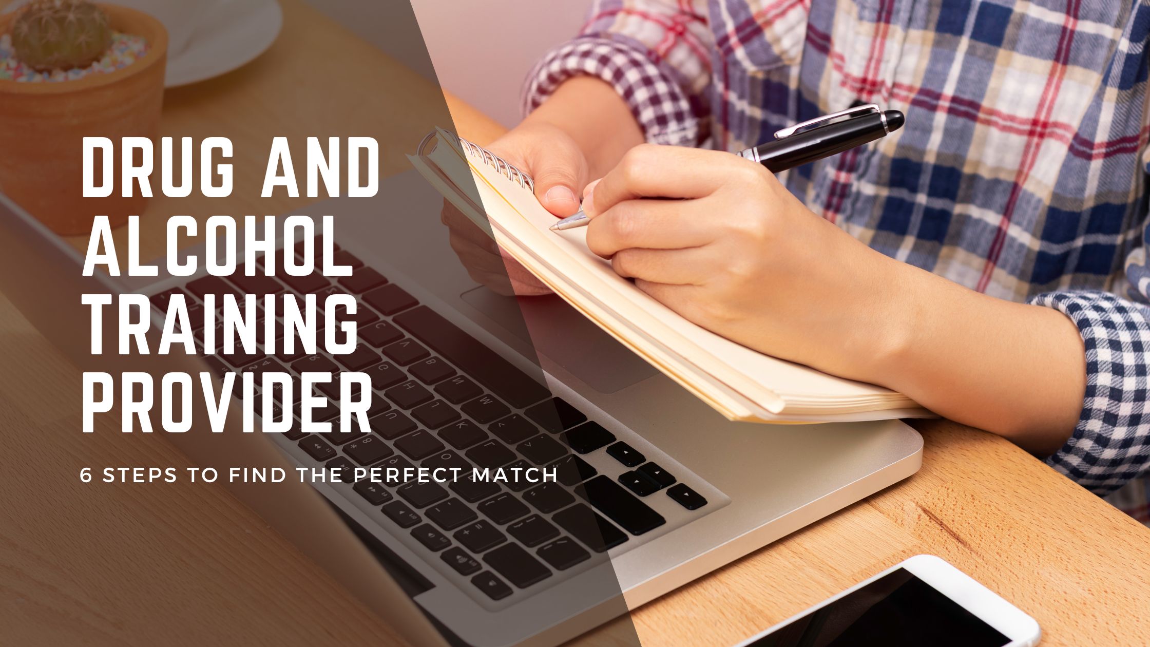 Drug and Alcohol Training Provider: 6 Steps to Find the Perfect Match