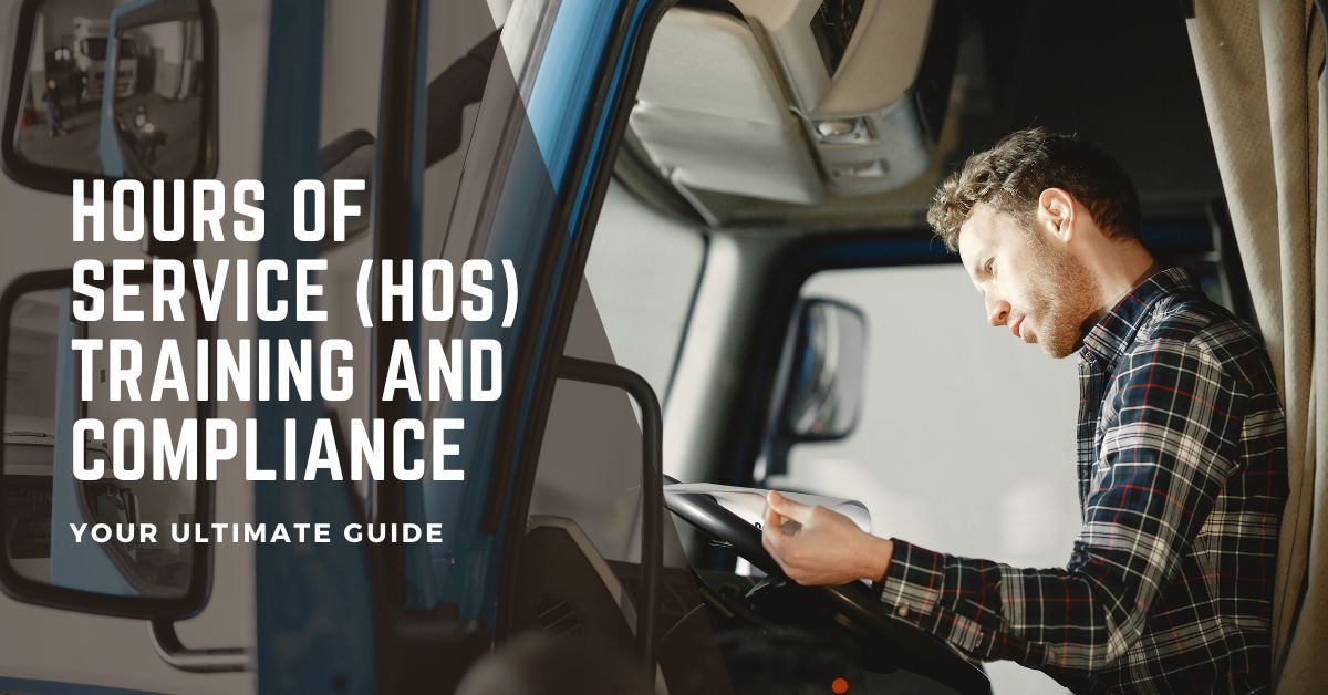 Hours Of Service (HOS) Training And Compliance: Your Ultimate Guide
