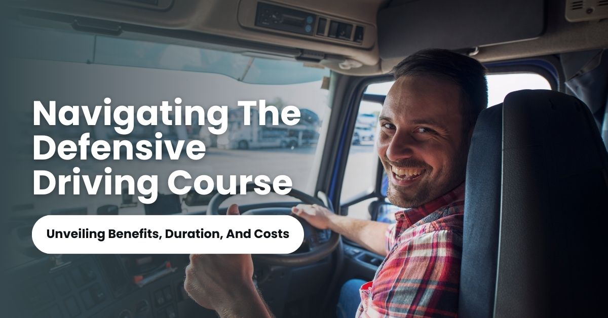 Defensive Driving Course: Unveiling Benefits, Duration, And Costs