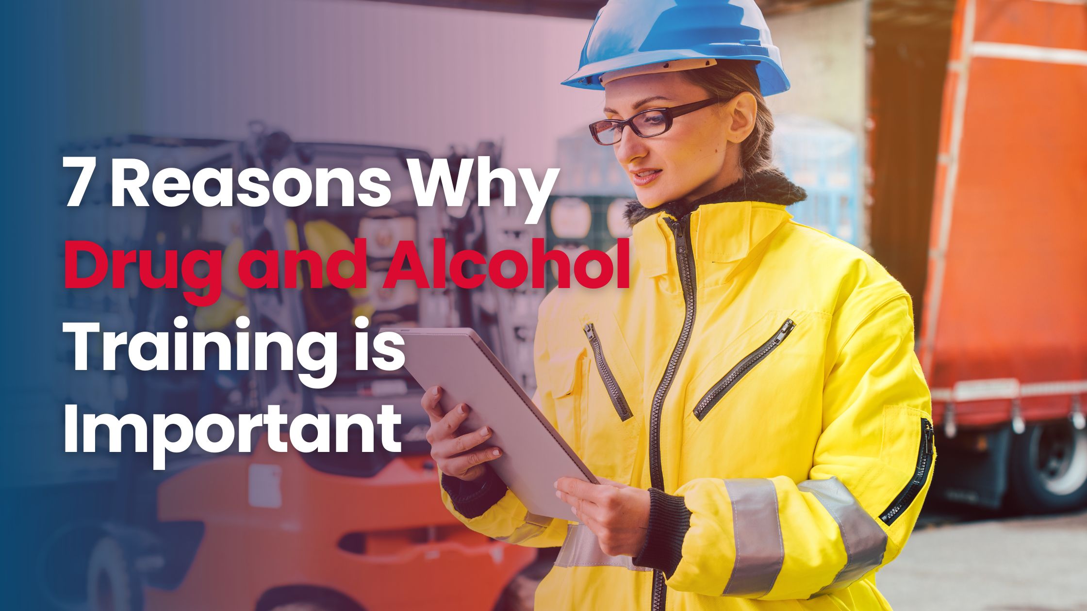 7 Reasons Why Drug and Alcohol Training is Important