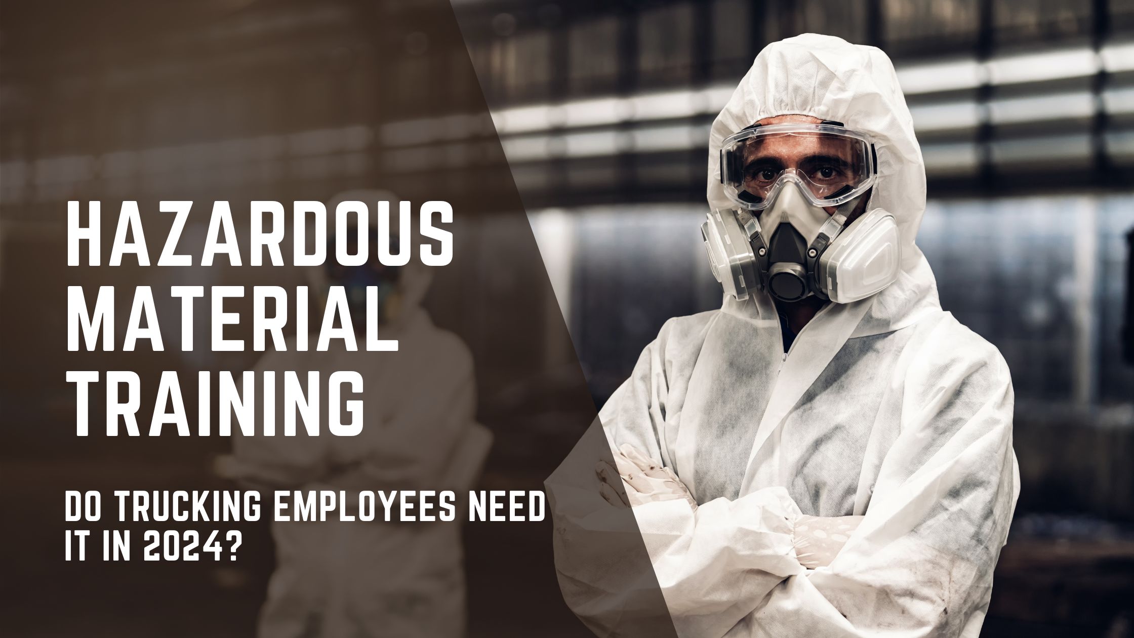 Hazardous Material Training – Do Trucking Employees Need It In 2024?