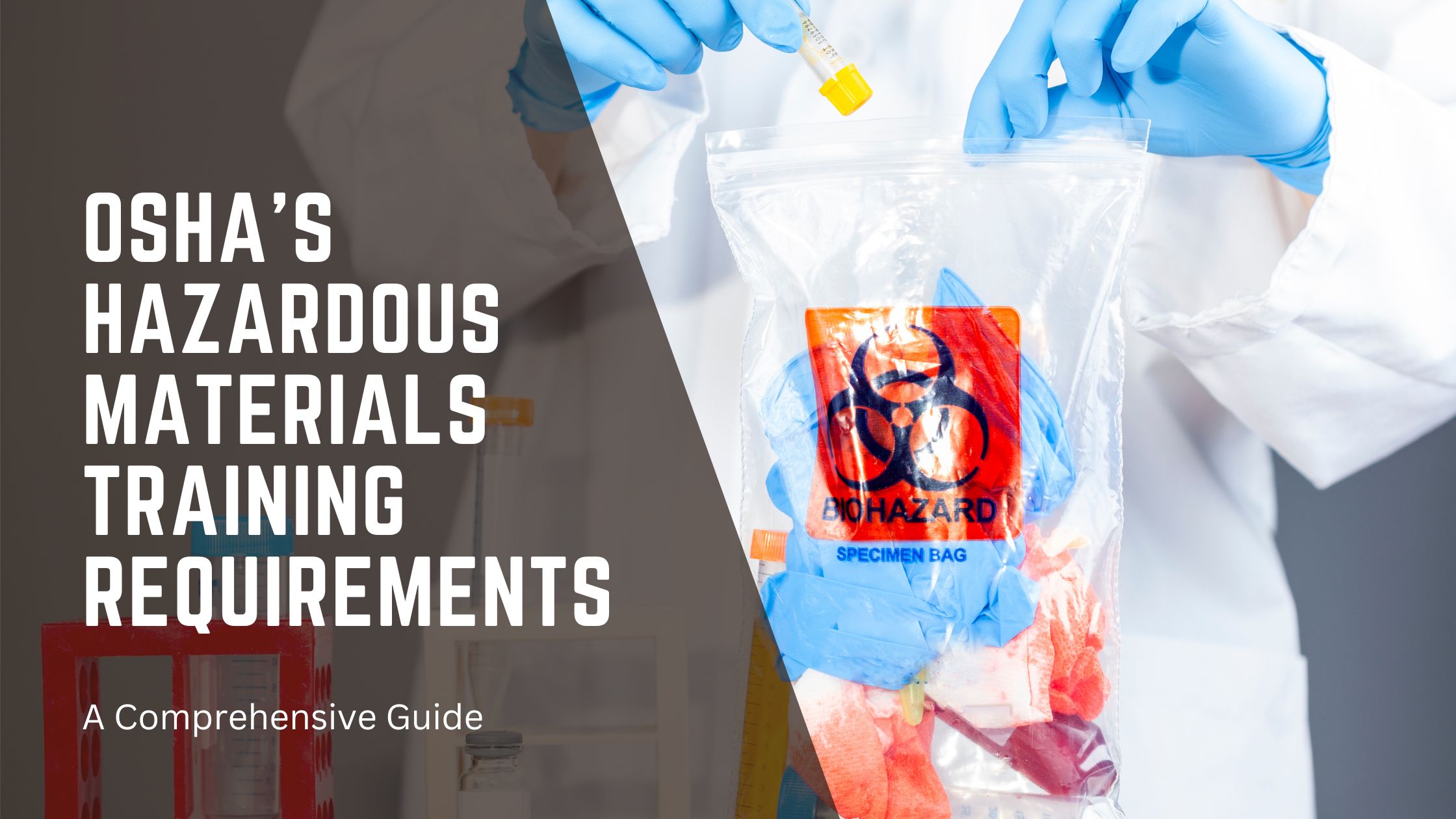 OSHA’s Hazardous Materials Training Requirements: A Comprehensive Guide
