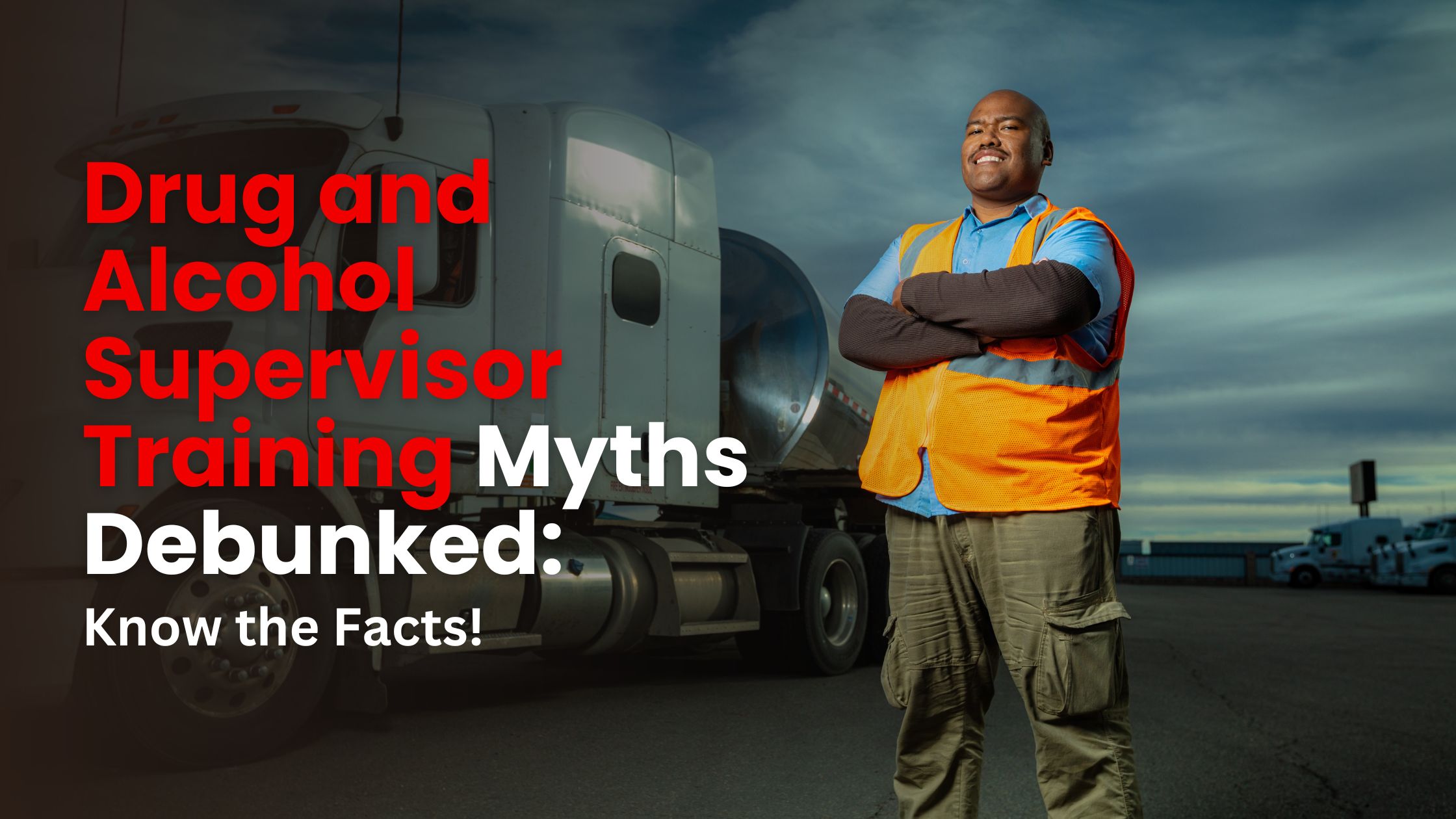 Drug and Alcohol Supervisor Training Myths Debunked: Know the Facts!