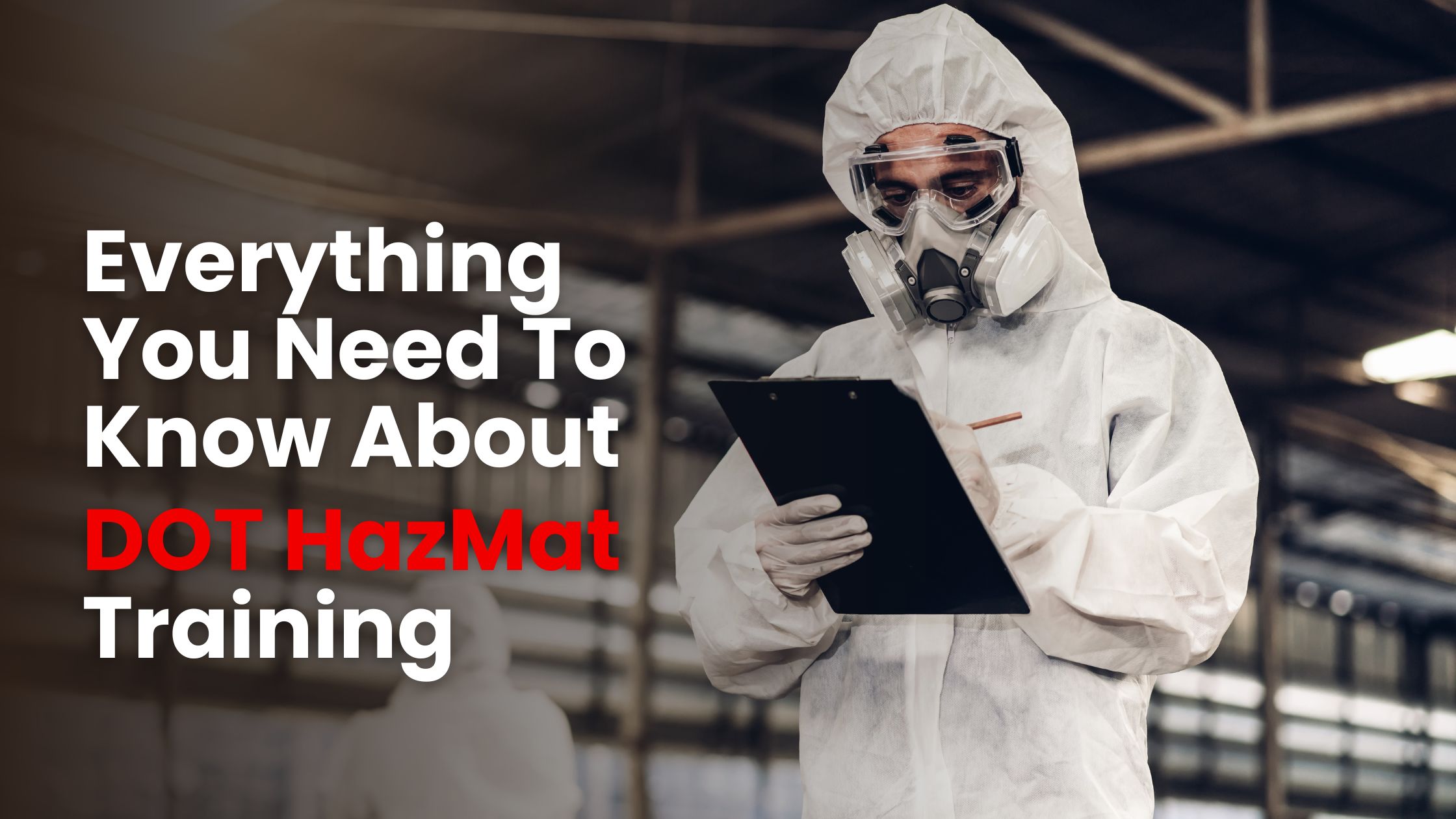 Everything You Need To Know About DOT HazMat Training