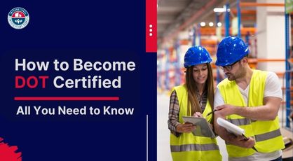 How to Become DOT Certified: All You Need to Know