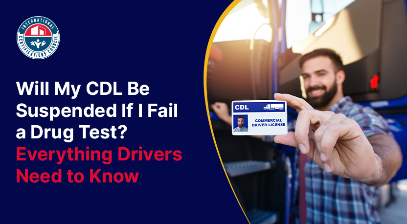 Will My CDL Be Suspended If I Fail a Drug Test? Everything Drivers Need to Know