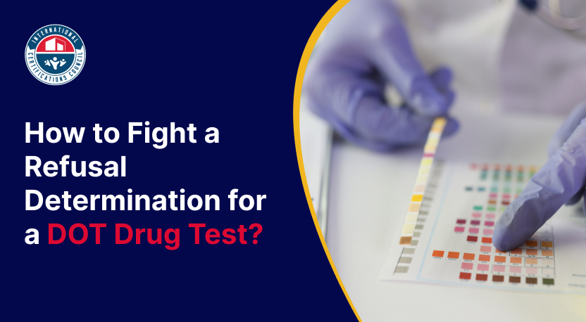 How to Fight a Refusal Determination for a DOT Drug Test?