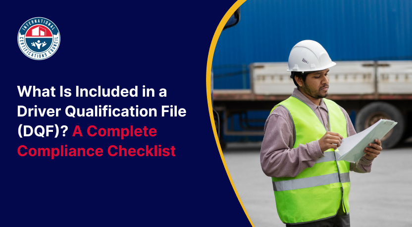 What Is Included in a Driver Qualification File (DQF)? A Complete Compliance Checklist
