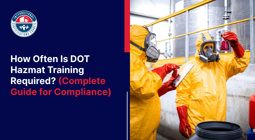 How Often Is DOT Hazmat Training Required? (Complete Guide for Compliance)